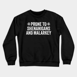 Prone-To-Shenanigans And Malarkey Green Crewneck Sweatshirt